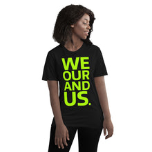 Load image into Gallery viewer, We Our and Us. Bold T-Shirt