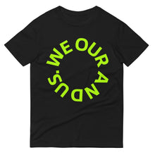 Load image into Gallery viewer, We Our and Us. Solidarity T-Shirt