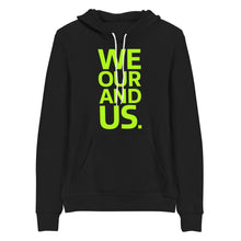 Load image into Gallery viewer, We Our and Us. Bold Unisex Hoodie