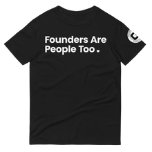 Load image into Gallery viewer, Founders Are People Too ❤️ Short-Sleeve T-Shirt