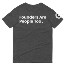 Load image into Gallery viewer, Founders Are People Too ❤️ Short-Sleeve T-Shirt