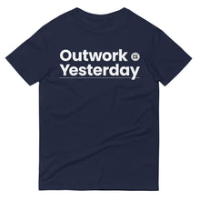 Load image into Gallery viewer, Outwork Yesterday βπ½ Short-Sleeve T-Shirt