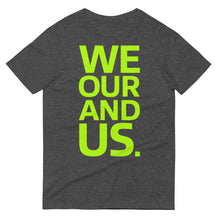 Load image into Gallery viewer, We Our and Us. Bold T-Shirt
