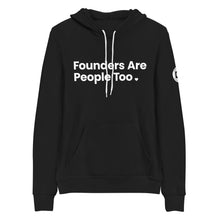 Load image into Gallery viewer, Founders Are People Too Unisex Hoodie
