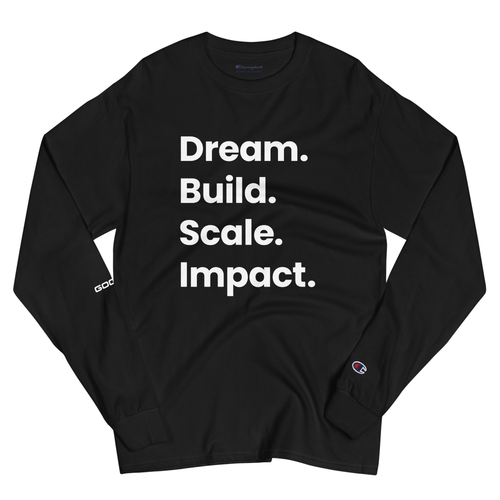 Dream. Build. Scale. Impact Long Sleeve Shirt [Limited Edition]