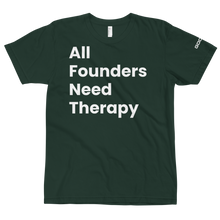 Load image into Gallery viewer, All Founders Need Therapy T-Shirt [Limited Edition]
