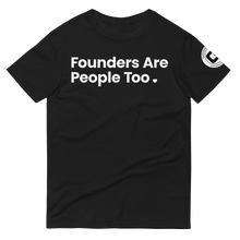 Load image into Gallery viewer, Founders Are People Too ❤️ Short-Sleeve T-Shirt
