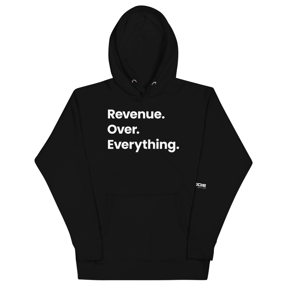 Revenue Over Everything Unisex Hoodie [Limited Edition]