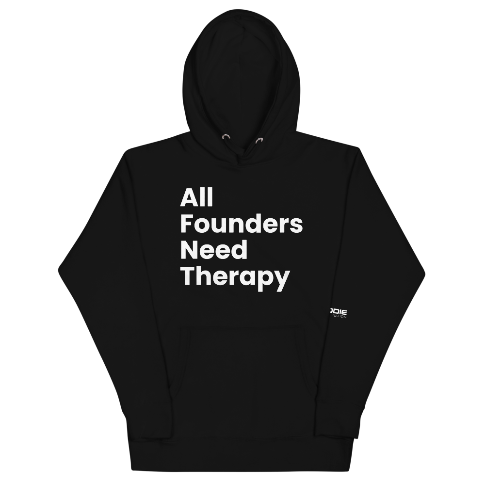 All Founders Need Therapy Unisex Hoodie [Limited Edition]