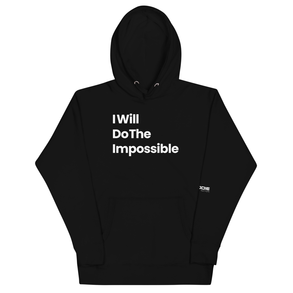 I Will Do The Impossible Limited Edition Unisex Hoodie